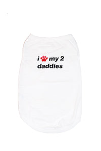 I Love My 2 Daddies Dog Tee- White