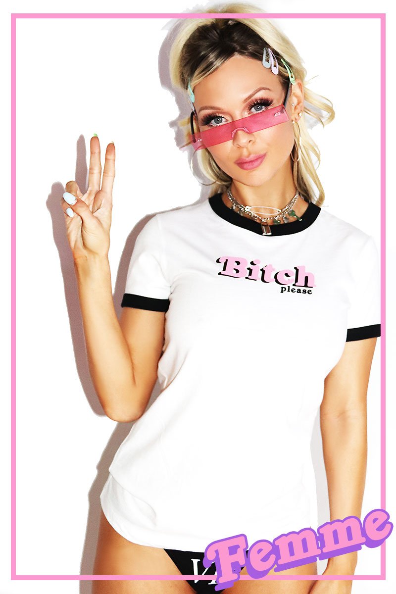 Bitch Please Ringer Tee-White