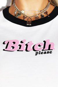 Bitch Please Ringer Tee-White