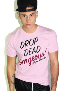 Alyssa Edwards Drop Dead Gorgeous Tee-Pink