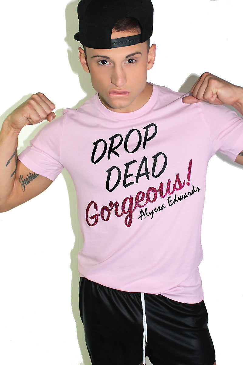 Alyssa Edwards Drop Dead Gorgeous Tee-Pink