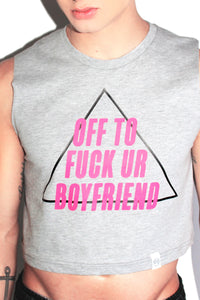 Off To Fuck Your Boyfriend Crop Tank- Grey