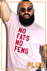 PLUS: No Fats No Fems Tee- Pink Sparkle