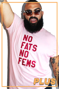 PLUS: No Fats No Fems Tee- Pink Sparkle