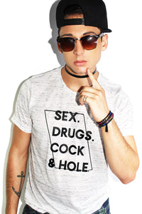 Sex, Drugs, Cock and Hole Tee- White Marble