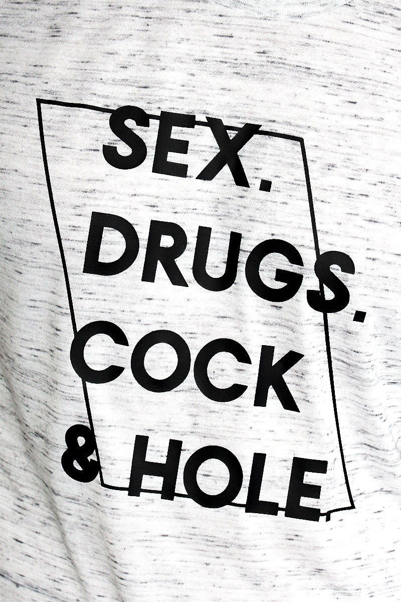 Sex, Drugs, Cock and Hole Tee- White Marble