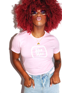 She / Her Pronouns Fitted Tee- Pink