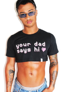 Your Dad Says Hi Extreme Crop Tee-Black