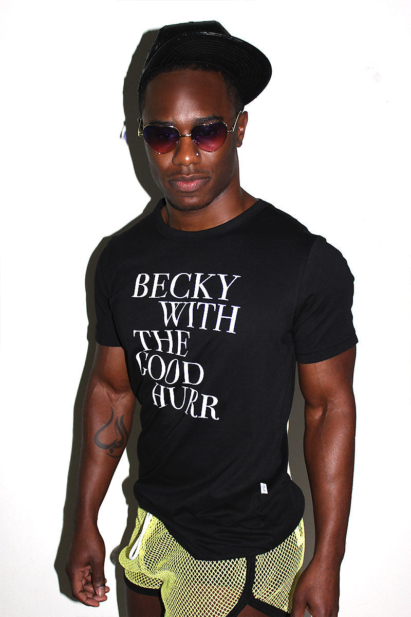 Becky With The Good Hurr Tee- Black