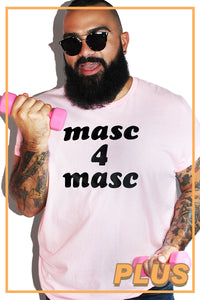 PLUS: Masc 4 Masc Tee-Pink