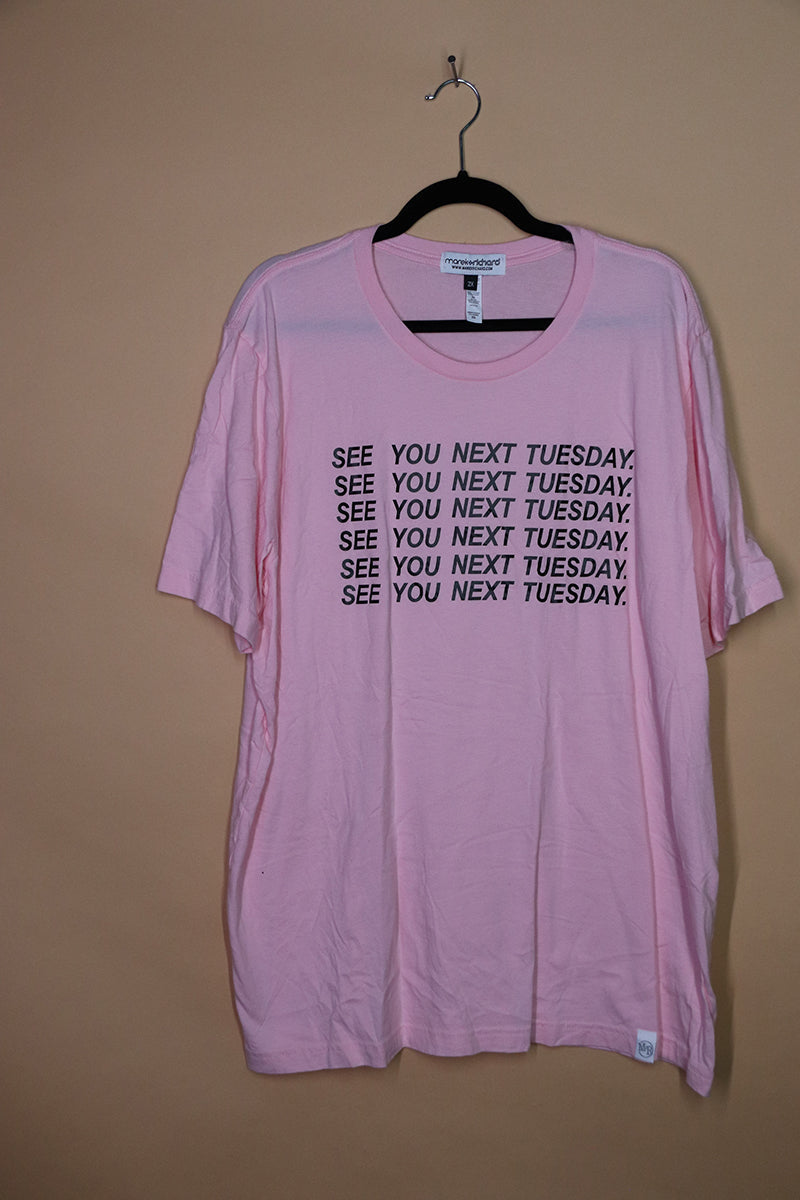 Sample#01877- See You Next Tuesday Pink Tee- 2XL