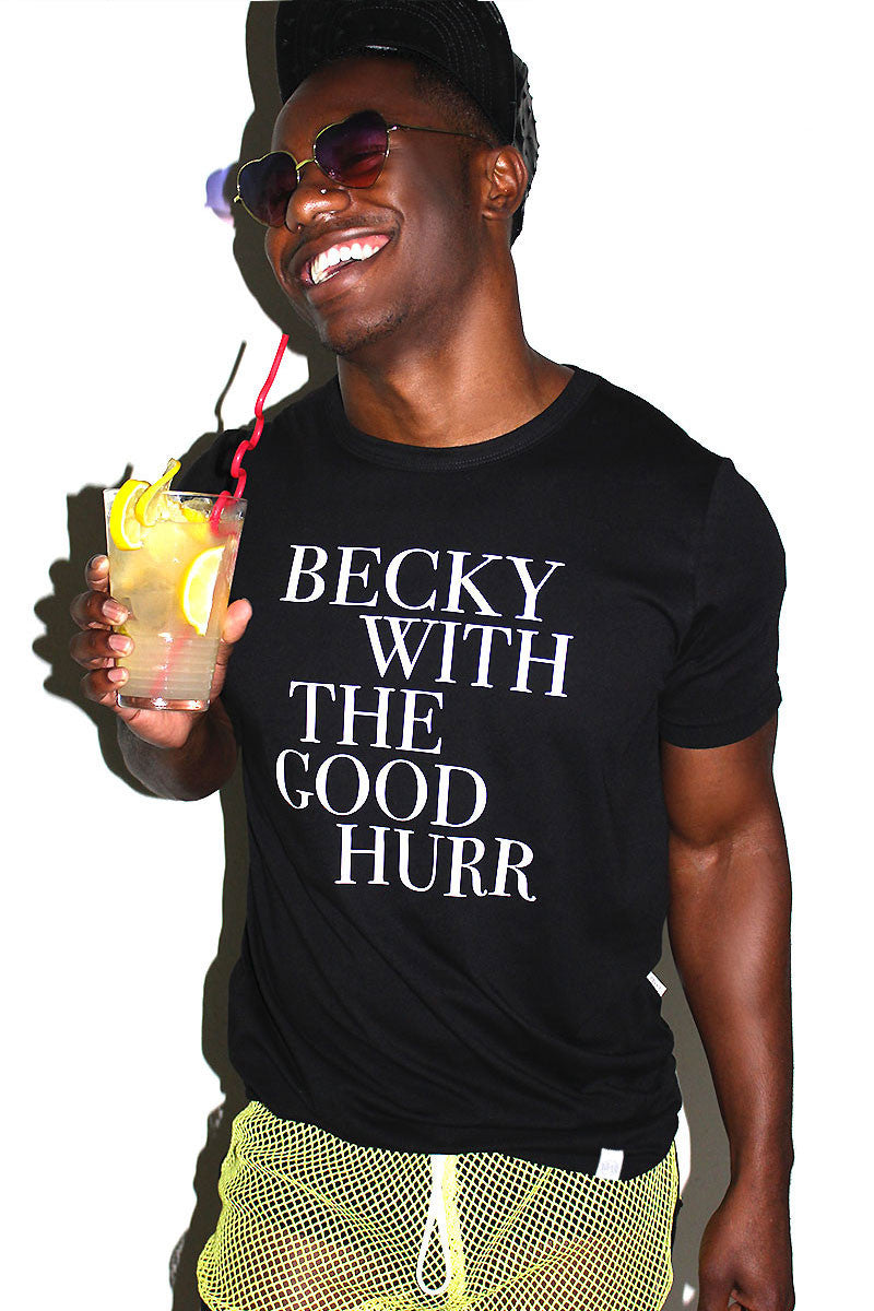 Becky With The Good Hurr Tee- Black