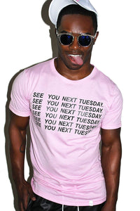 See You Next Tuesday Cunt Tee- Pink