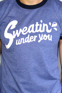 Sweatin Under You Ringer Tee- Blue